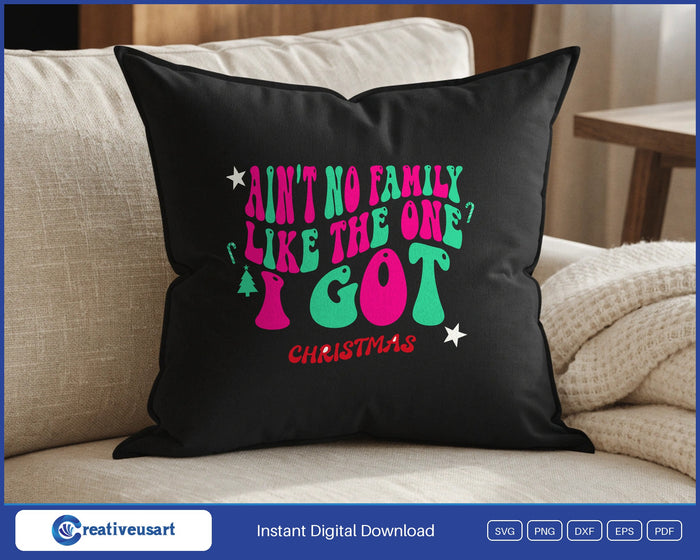 Ain't No Family Like The One I Got retro Christmas family SVG design on a black throw pillow