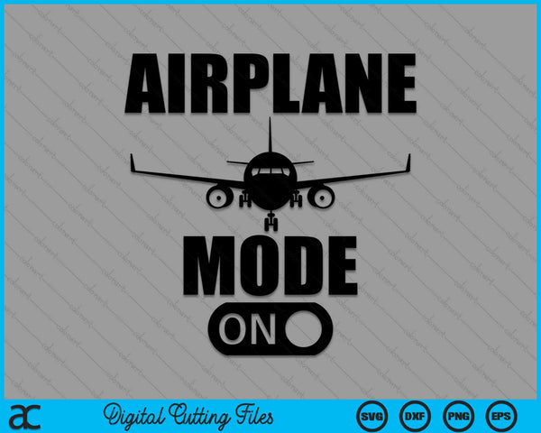 Airplane Mode On Traveling Vacation Flying Meme SVG PNG Digital Cutting Files