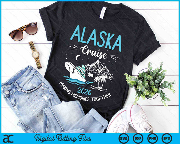 Alaska Cruise 2026 Matching Family Friends Group Alaskan SVG PNG Digital Cutting File - on a t-shirt