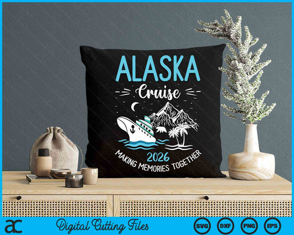 Alaska Cruise 2026 Matching Family Friends Group Alaskan SVG PNG Digital Cutting File