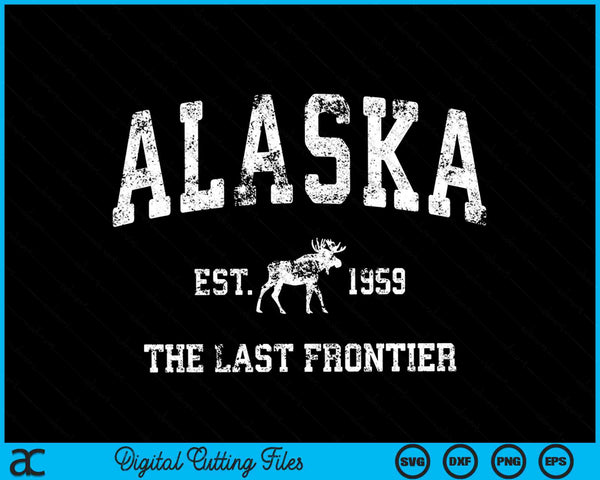 Alaska Est 1959 La última frontera Vintage Alaskan Moose SVG PNG Cortando archivos imprimibles