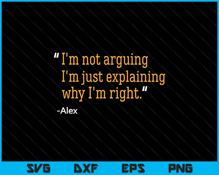 Alex Gift Quote Funny Birthday Personalized Name Ide SVG PNG Digital Printable Files