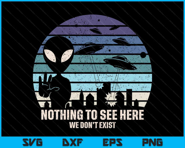 Aliens nothing to see herei ufo alien roswell SVG cut file