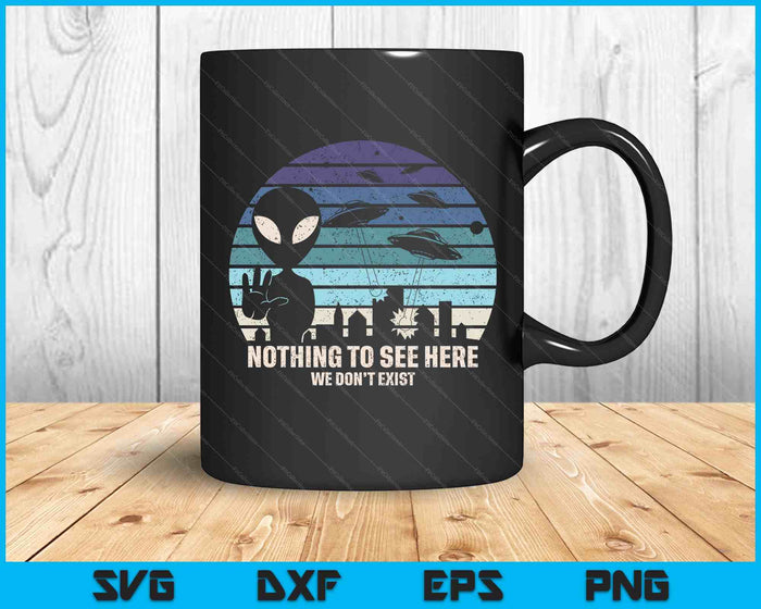 Aliens Nothing To See Herei Ufo Alien Roswell SVG PNG Digital Printable Files