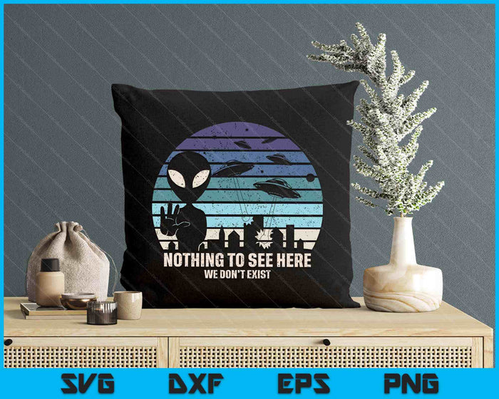 Aliens Nothing To See Herei Ufo Alien Roswell SVG PNG Digital Printable Files