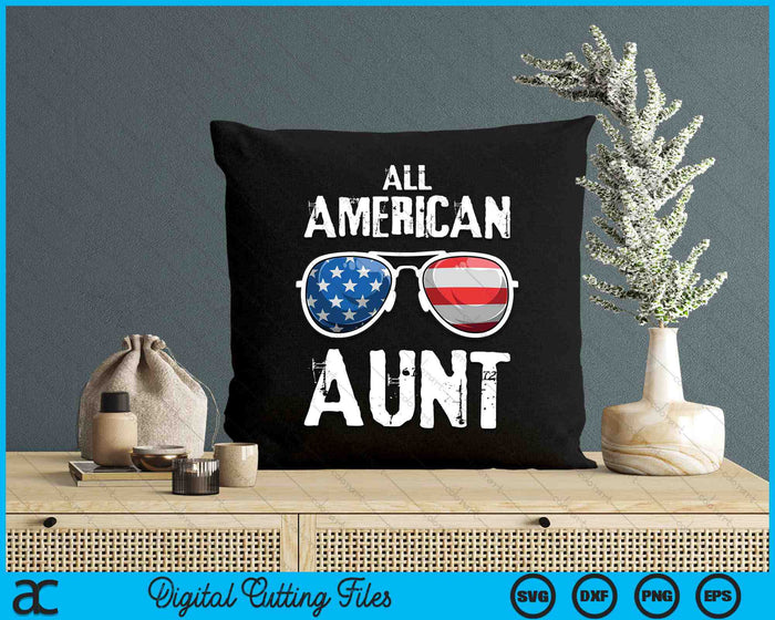 All American Aunt 4th Of July Patriotic SVG PNG Digital Cutting Files