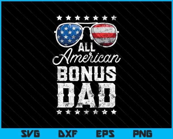 All American Bonus Dad 4 de julio SVG PNG cortando archivos imprimibles