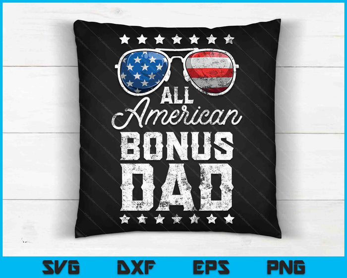 All American Bonus Dad 4 de julio SVG PNG cortando archivos imprimibles