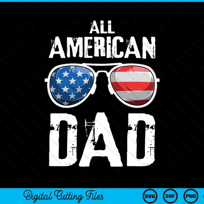 All American dad 4th of July patriotic SVG cut file