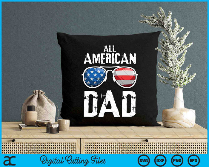 All American Dad 4th Of July Patriotic SVG PNG Digital Cutting Files