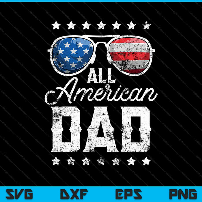 All American Dad 4th of July SVG PNG Cutting Printable Files