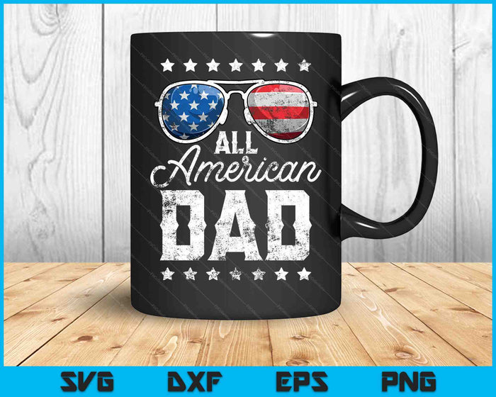 All American Dad 4th of July SVG PNG Cutting Printable Files
