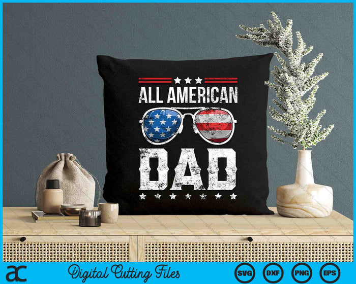 All American Dad Matching Family 4th of July SVG PNG Digital Cutting Files