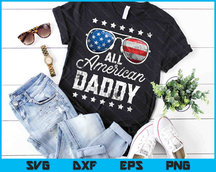 Todo American Daddy 4 de julio SVG PNG cortando archivos imprimibles