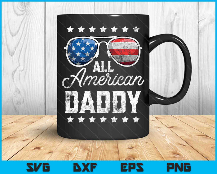 Todo American Daddy 4 de julio SVG PNG cortando archivos imprimibles