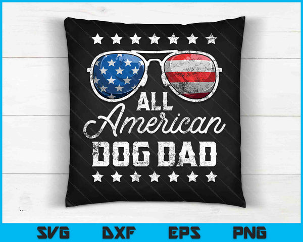 All American Dog Dad 4th Of July SVG PNG Cutting Printable Files