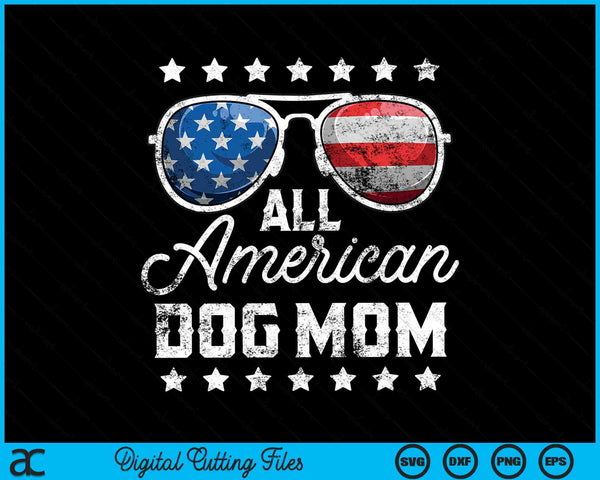 All American Dog Mom 4th Of July SVG PNG Cutting Printable Files