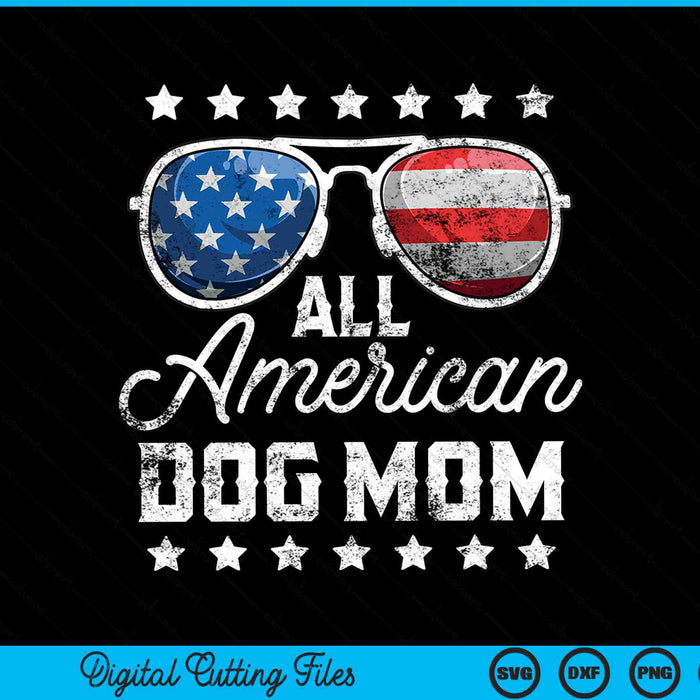 All American Dog Mom 4 de julio SVG PNG cortando archivos imprimibles