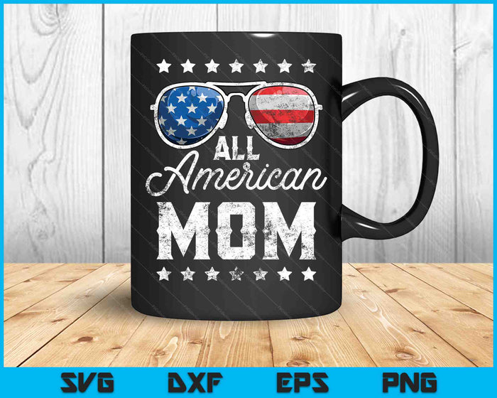 All American Mom 4th Of July SVG PNG Cutting Printable Files