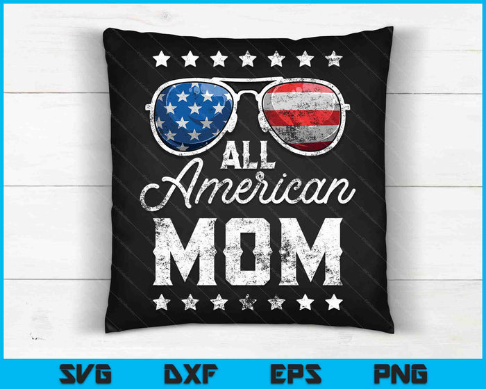 All American Mom 4th Of July SVG PNG Cutting Printable Files