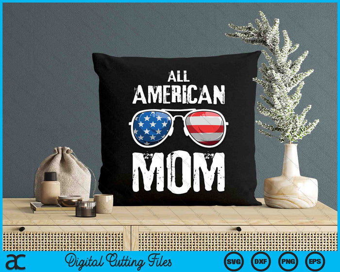 All American Mom 4th Of July Patriotic SVG PNG Digital Cutting Files