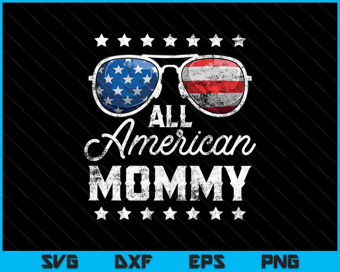 All American Mommy 4th Of July SVG PNG Cutting Printable Files