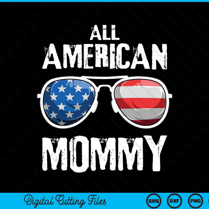 All American mommy 4th of July patriotic SVG cut file