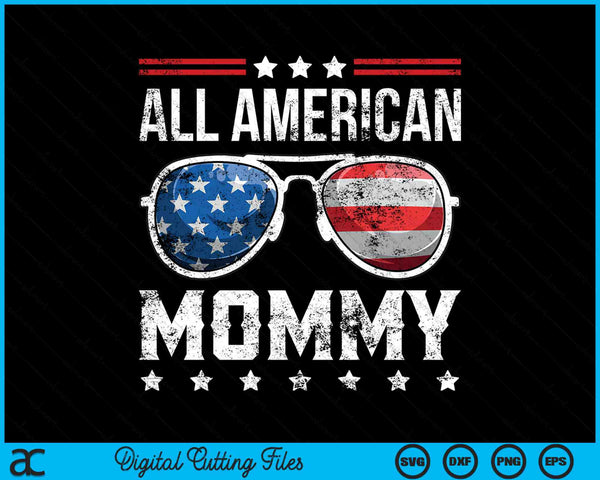 All American Mommy Matching Family 4th of July SVG PNG Digital Cutting Files
