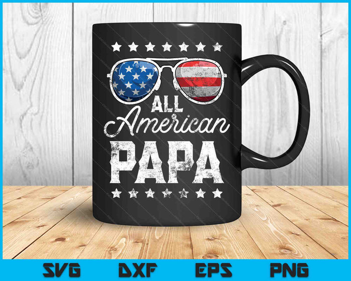 Alle Amerikaanse Papa 4 juli SVG PNG snijden afdrukbare bestanden