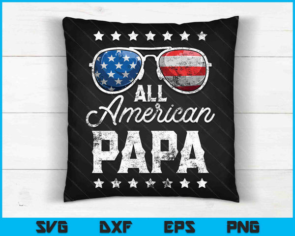 Todo American Papa 4 de julio SVG PNG cortando archivos imprimibles