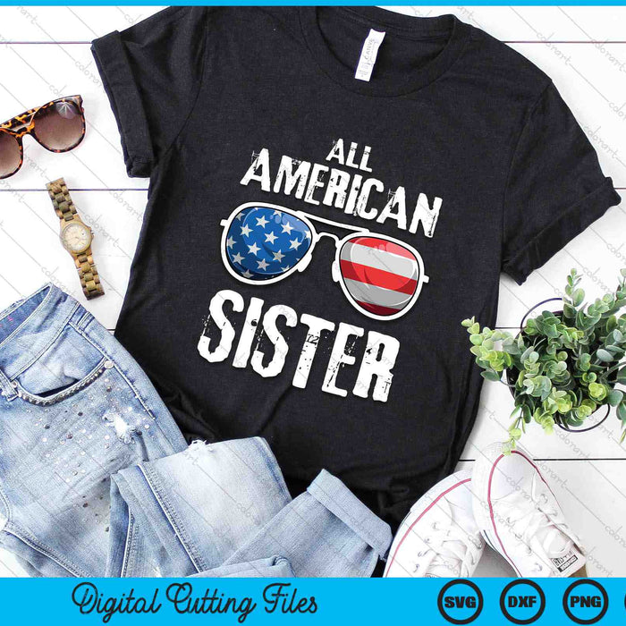 All American Sister 4th Of July Patriotic SVG PNG Digital Cutting Files