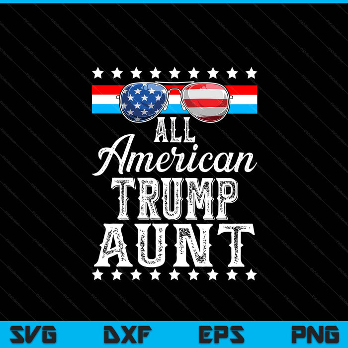 All American Trump Aunt American Flag Sunglasses SVG PNG cut file for Cricut
