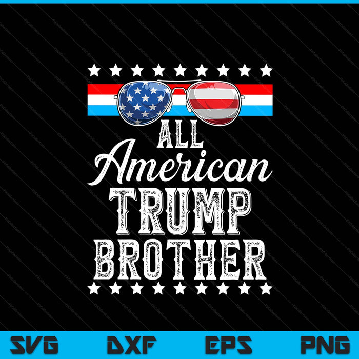 All American Trump Brother American Flag Sunglasses SVG PNG cut file for Cricut