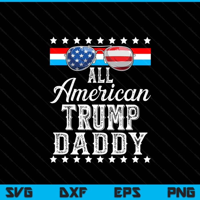 All American Trump Daddy American Flag Sunglasses SVG PNG cut file for Cricut