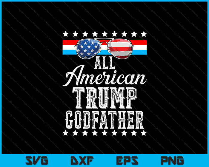 All American Trump Godfather American Flag Sunglasses SVG PNG Digital Printable Files