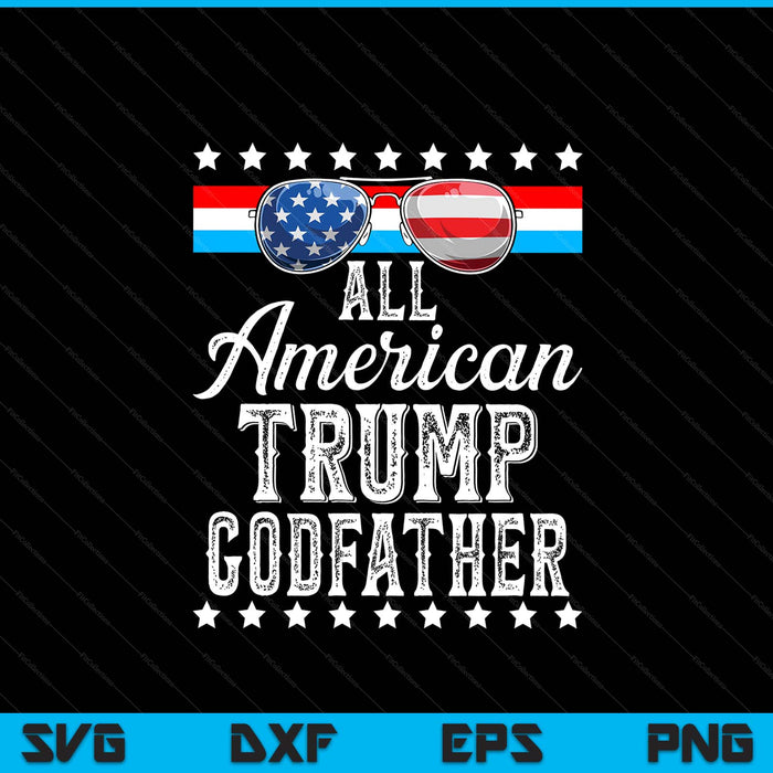 All American Trump Godfather American Flag Sunglasses SVG PNG cut file for Cricut