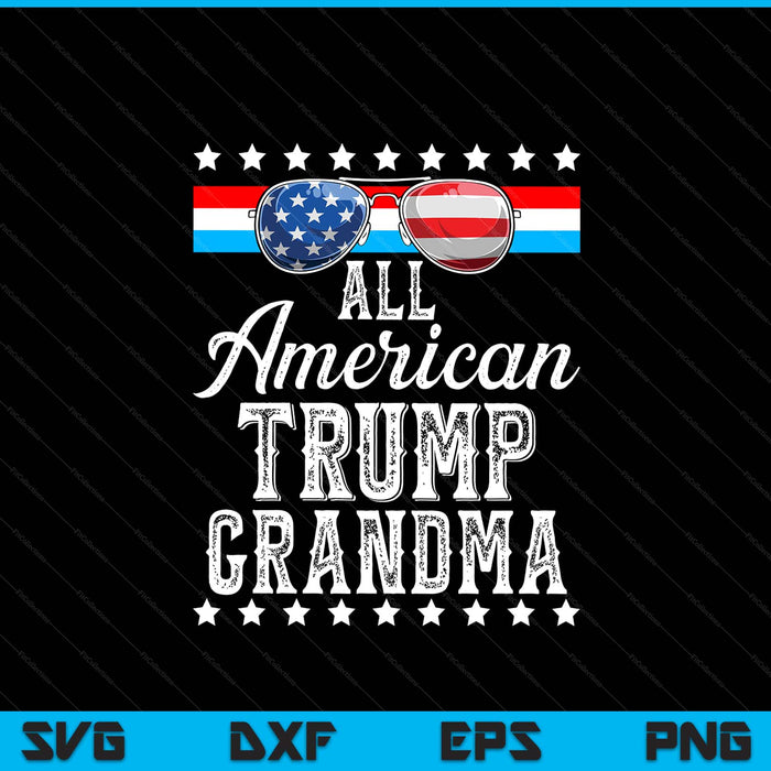 All American Trump Grandma American Flag Sunglasses SVG PNG Digital Printable Files