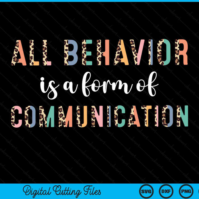 All behavior is a form of communication leopard autism SVG cut file