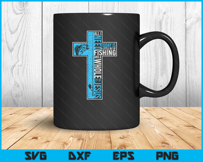 All I Need Is Fishing & Jesus Christian Cross Fish SVG PNG Digital Printable Files