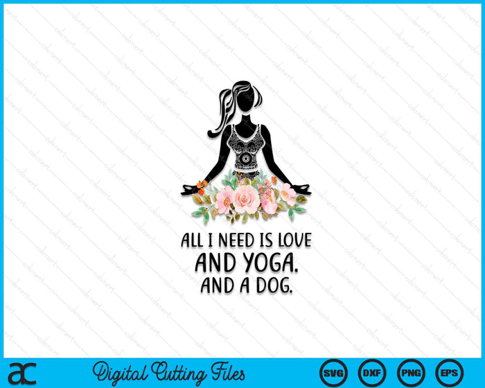 Todo lo que necesito es amor y yoga y un perro SVG PNG archivos de corte digital