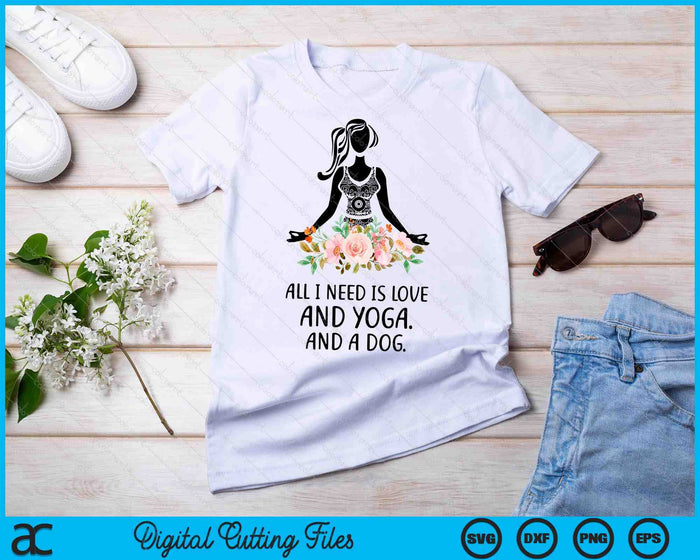 Alles wat ik nodig heb is liefde en yoga en een hond SVG PNG digitale snijbestanden