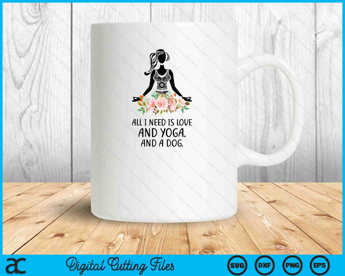 Todo lo que necesito es amor y yoga y un perro SVG PNG archivos de corte digital