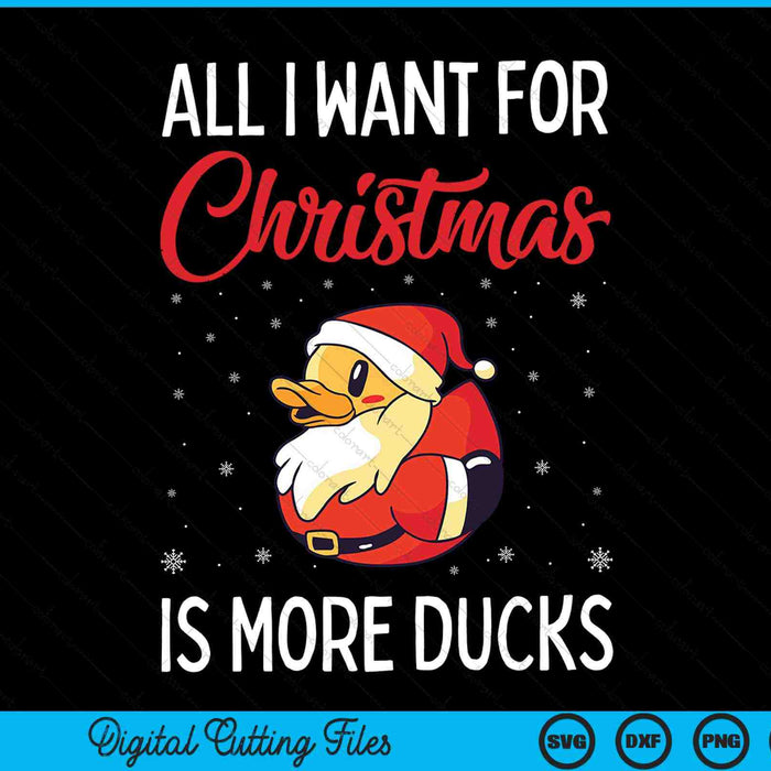 All I want for Christmas is more ducks rubber duck SVG cut file