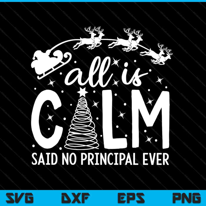 All is calm said no principal ever SVG cut file