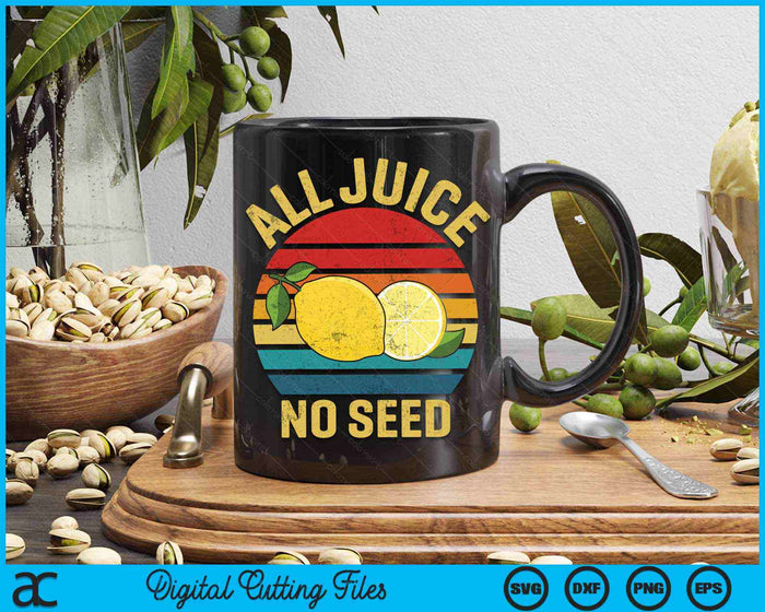 All Juice No Seed Retro 80s 90s Funny Vasectomy SVG PNG Digital Cutting Files