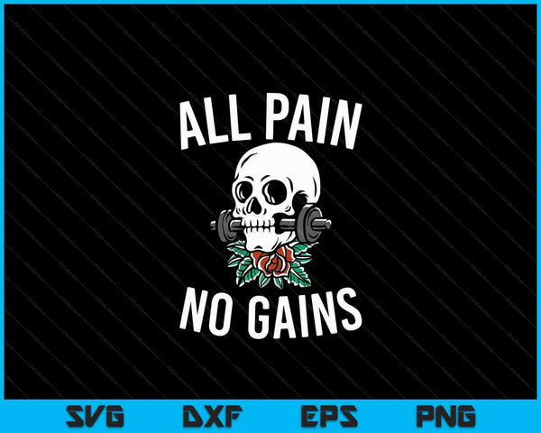 All Pain No Gains Funny Gym Fitness Workout Bodybuilding SVG PNG Digital Cutting Files