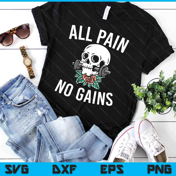 All Pain No Gains Funny Gym Fitness Workout Bodybuilding SVG PNG Digital Cutting Files