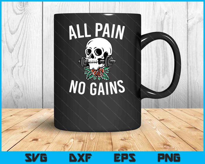 All Pain No Gains Funny Gym Fitness Workout Bodybuilding SVG PNG Digital Cutting Files