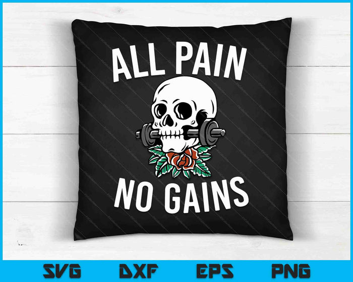 All Pain No Gains Funny Gym Fitness Workout Bodybuilding SVG PNG Digital Cutting Files