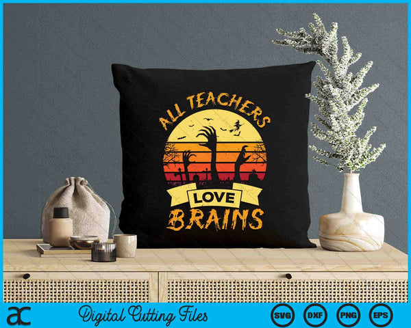 All Teachers Love Brains Funny Halloween SVG PNG Digital Cutting Files